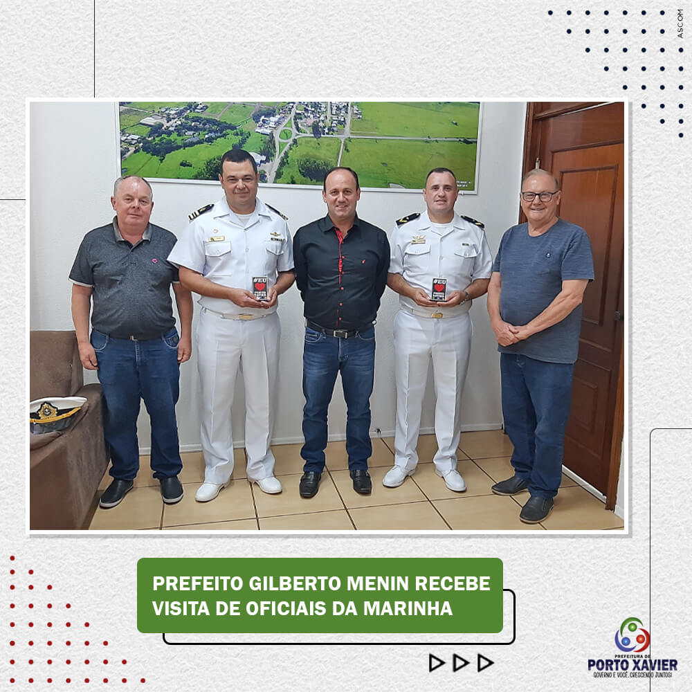 PREFEITO GILBERTO MENIN RECEBE VISITA DE OFICIAIS DA MARINHA